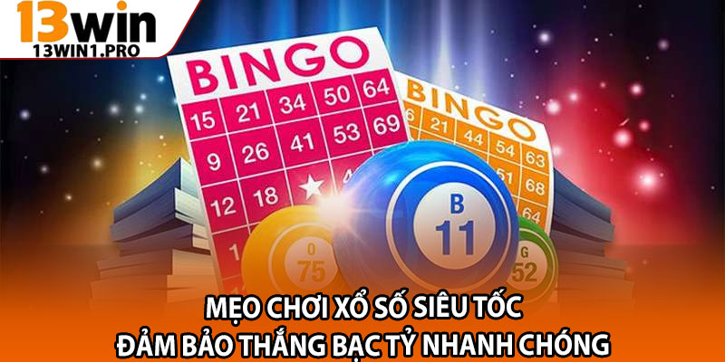 Mẹo Chơi Xổ Số Siêu Tốc – Hướng Dẫn Dành Cho Tân Thủ 3 Mẹo Chơi Xổ Số Siêu Tốc Đảm Bảo Thắng Bạc Tỷ Nhanh Chóng