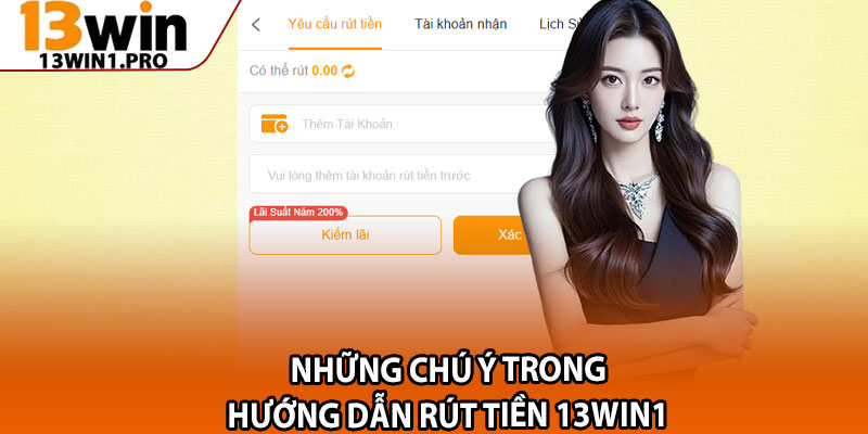 Hướng Dẫn Rút Tiền 13win1 Nhanh Chóng, Bảo Mật Tuyệt Đối 2 Những chú ý trong hướng dẫn rút tiền 13win1